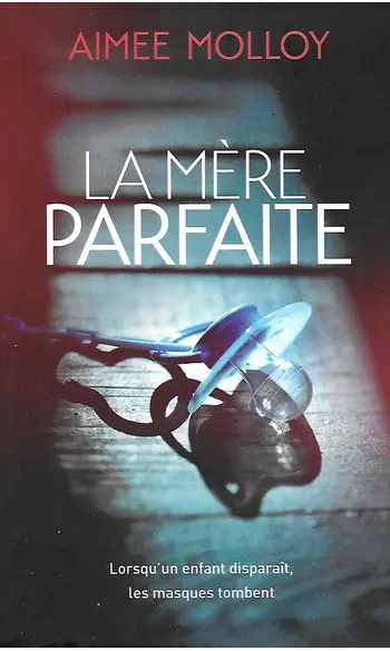La mère parfaite ( Aimee MOLLOY )