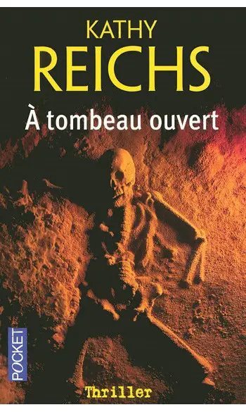 A tombeau ouvert ( Kathy REICHS )