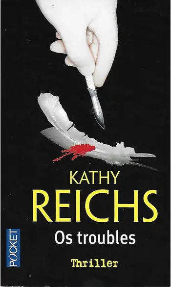 Os troubles ( Kathy REICHS )