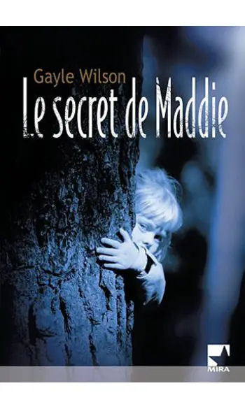 Le secret de Maddie ( Gayle Wilson )