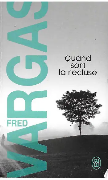 Quand sort la recluse ( Fred Vargas )