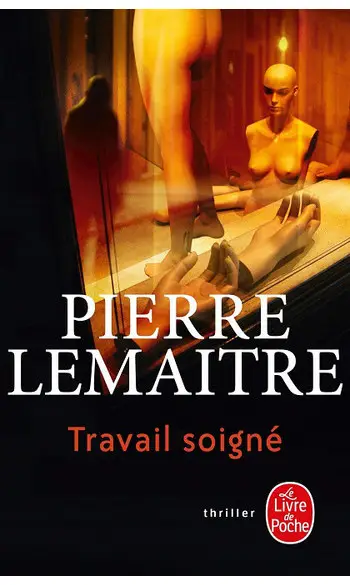 Travail soigné ( Pierre Lemaitre )