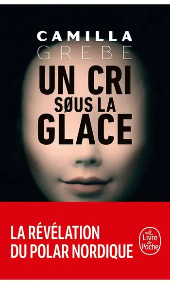 Un cri sous la glace ( Camilla Grebe )
