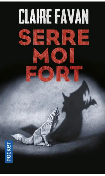 Serre-moi fort ( Claire FAVAN )