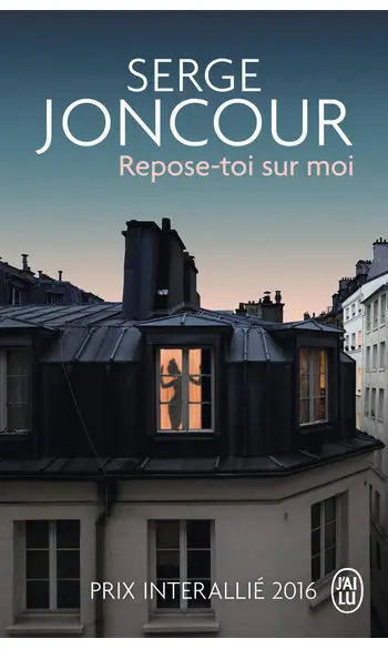 Repose-toi sur moi ( Serge Joncour )
