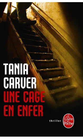 Une cage en enfer ( Tania Carver )