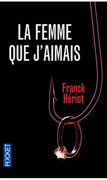 La femme que j'aimais ( Hériot Franck )