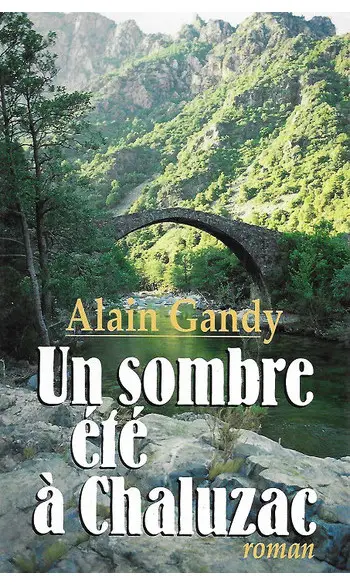 Un sombre été à chaluzac ( Alain GANDY )