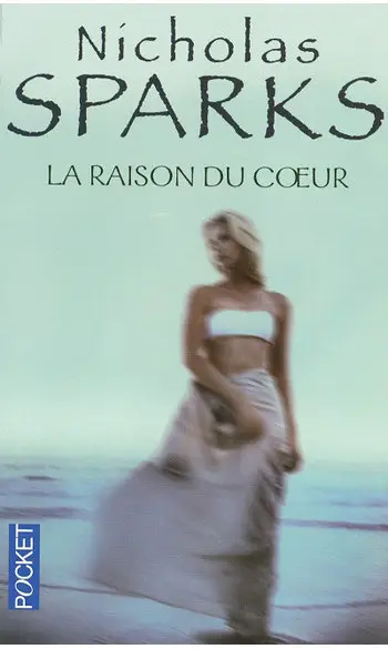 La raison du coeur ( Nicholas SPARKS )