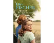 Le berceau des jours meilleurs ( Fischer
