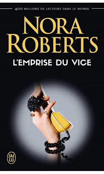 L'emprise du vice ( Nora Roberts )