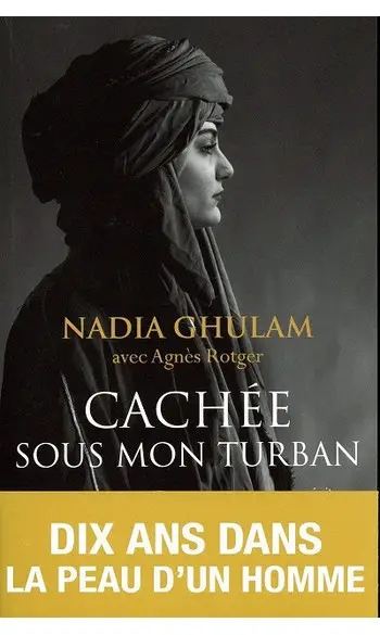 Cachée sous mon turban ( Nadia Ghulam )