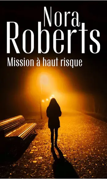 Mission à haut risque ( Nora Roberts )