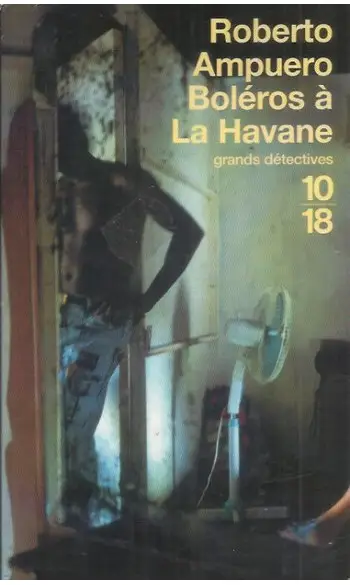 Boléro à La Havane ( Roberto Ampuero )