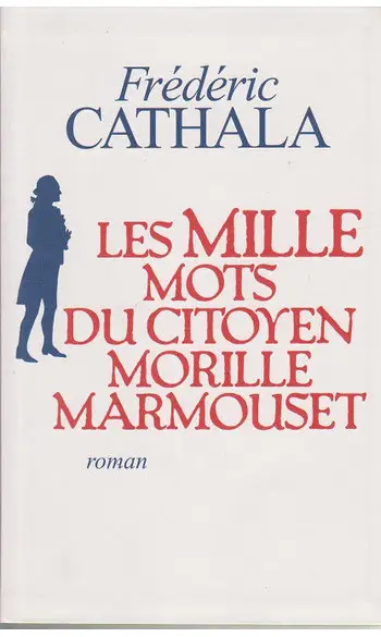 Les mille mots du citoyen Morille Marmou