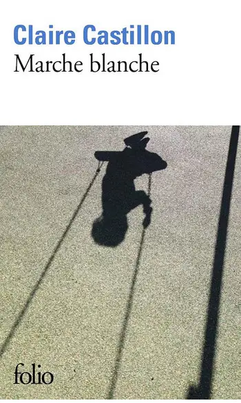 Marche blanche ( Claire Castillon )