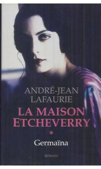 La Maison Etcheverry, tome 1