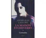 La Maison Etcheverry, tome 1