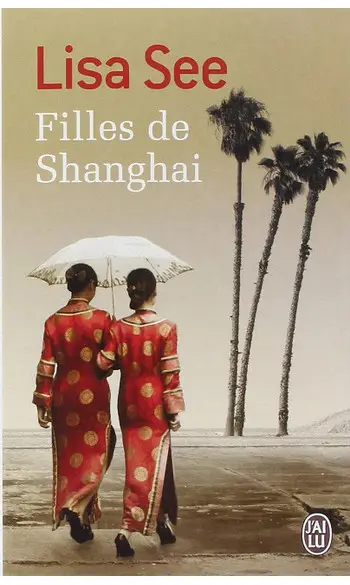 Filles de Shanghai ( Lisa See )
