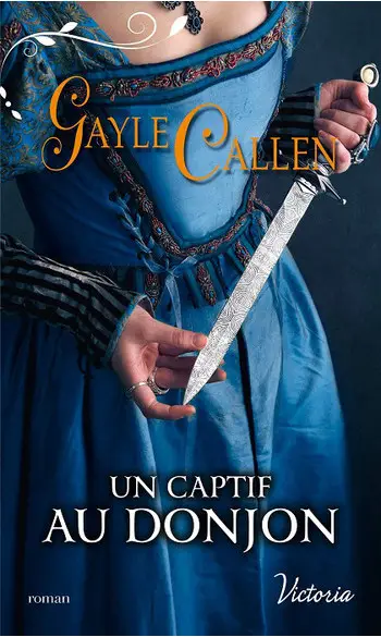 Un captif au donjon ( Gayle Callen )